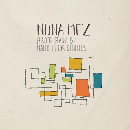 cover Nona Mez - Radio Rain & Hard Luck Stories